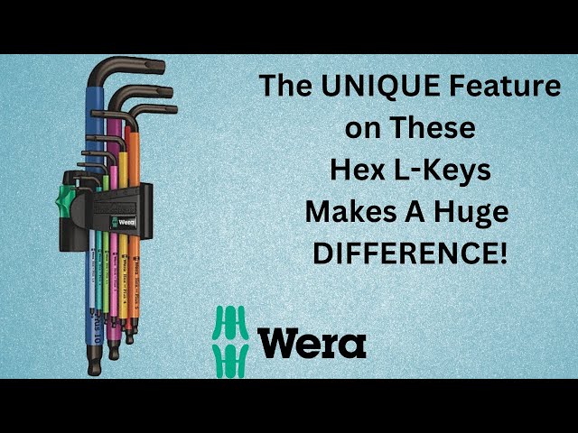 Wera Hex Plus L-Keys - Unlike Anything Else On the Market