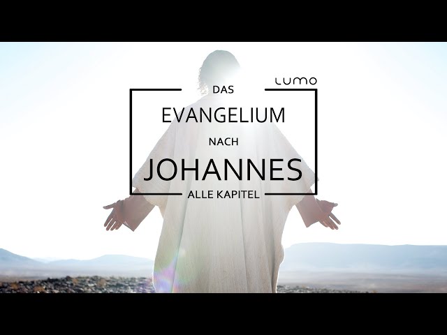 Das Johannes-Evangelium mit allen Kapiteln | Lumo Project