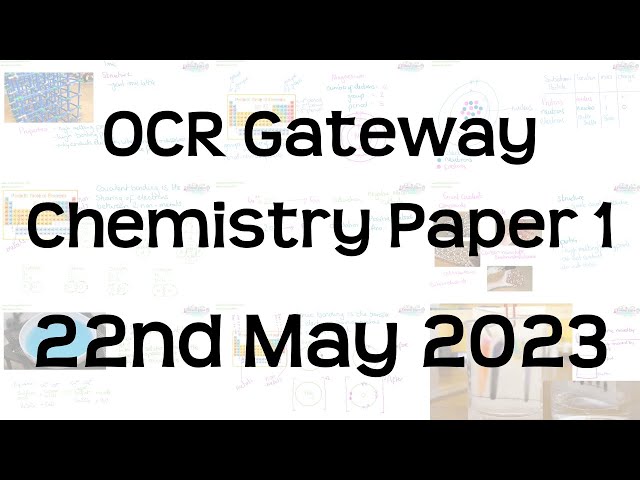 The Whole of OCR Gateway GCSE Chemistry Paper 1 Revision | 22nd May 2023