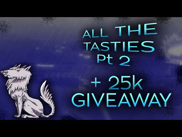All the Tasties part 2 plus the 25k Giveaway