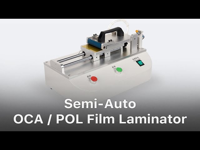 Semi-Auto OCA/POL Film Laminator