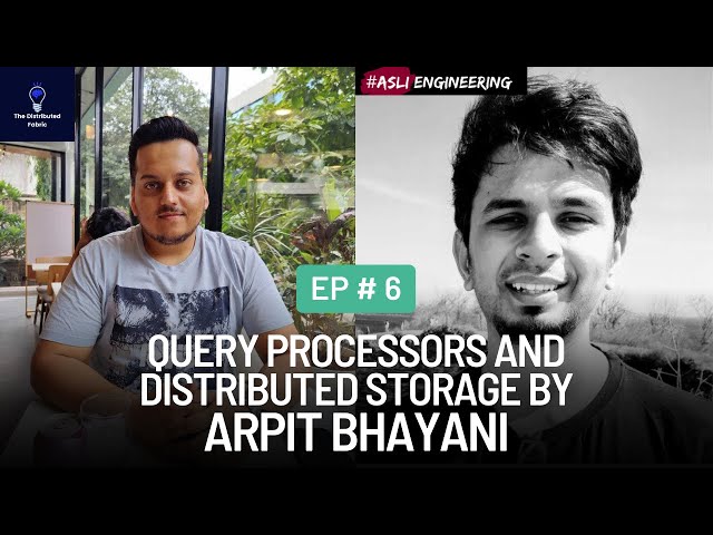 Query Processing and Distributed Storage with @AsliEngineering  | The Distributed Fabric Pod | Ep 6