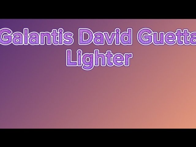 Galantis David Guetta - Lighter