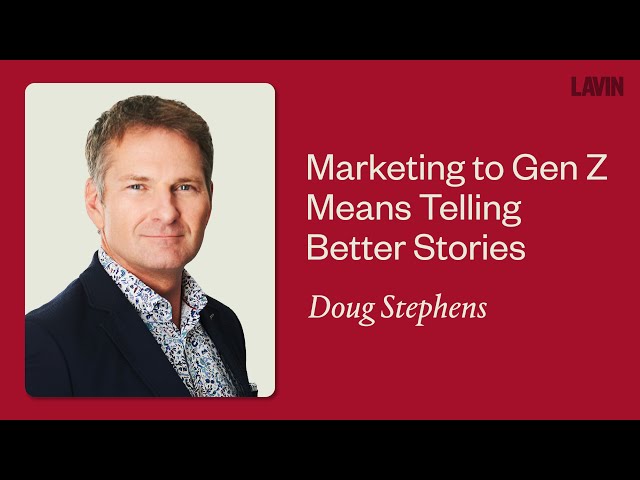 Marketing to Gen Z Means Telling Better Stories | Doug Stephens