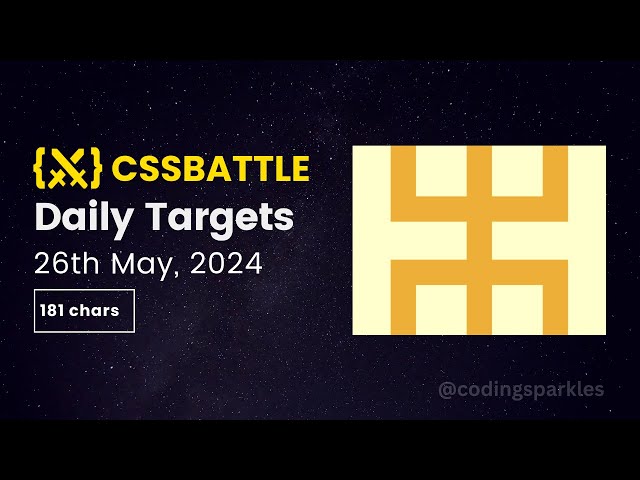 CSS Battle Daily Targets | 26th May, 2024 | Solution