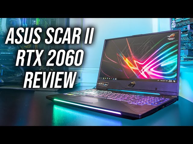 ASUS Scar II (GL504GV) Gaming Laptop Review - RTX 2060