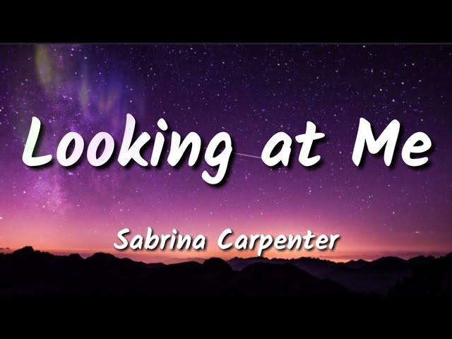(1hour loop with Lyrics) Looking at Me - Sabrina Carpenter