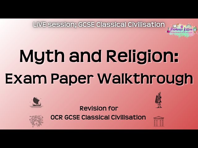 Myth and Religion: Exam Paper Walkthrough - OCR GCSE Classical Civilisation | Live Revision Session