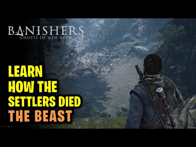 The Beast: Learn How the Settlers Died | Banishers Ghosts of New Eden