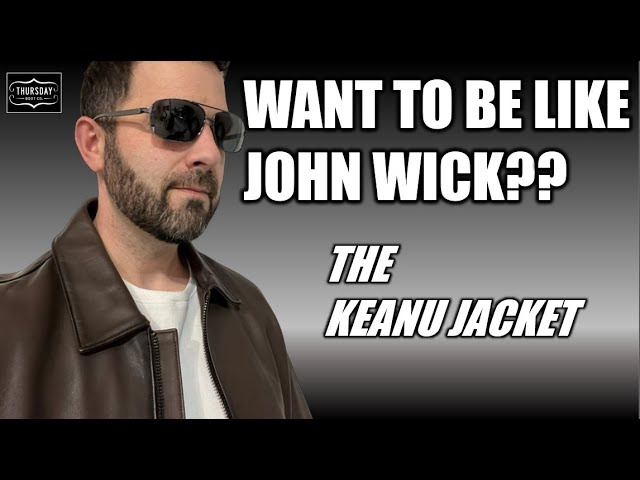 Keanu Jacket from Thursday Boot Co- Full Review - More Neo or John Wick?  Definitely John Wick.