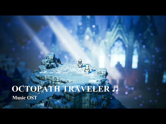 Octopath Traveler Playlist Nostalgia (High Quality)
