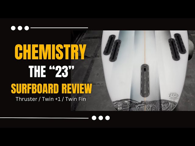 Chemistry Surfboards "The 23" Board Review Ep  139