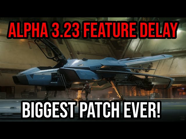 Star Citizen Roadmap Update - Alpha 3.23 Item Recovery Delayed - BIGGEST PATCH EVER!