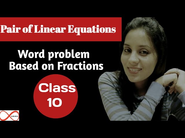 Word Problem on Fractions | Pair of Linear Equations | Class 10 | CBSE | NCERT | ICSE | Mathematics