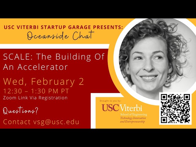 Viterbi Startup Garage: Oceanside Chat: SCALE: The Building of an Accelerator