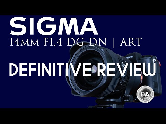 Sigma 14mm F1.4 DN ART Definitive Review | The Best Astro Lens Ever?