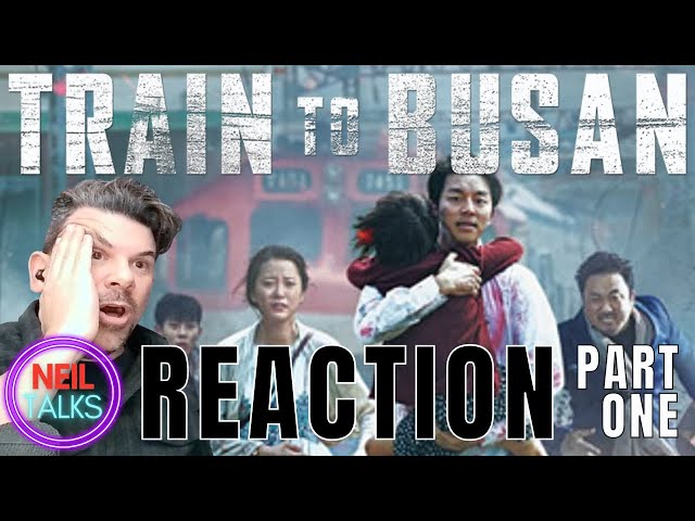 An AD's Movie Reaction & Commentary - TRAIN TO BUSAN (2016 - Part One) - WORST.  VILLAIN.  EVER!