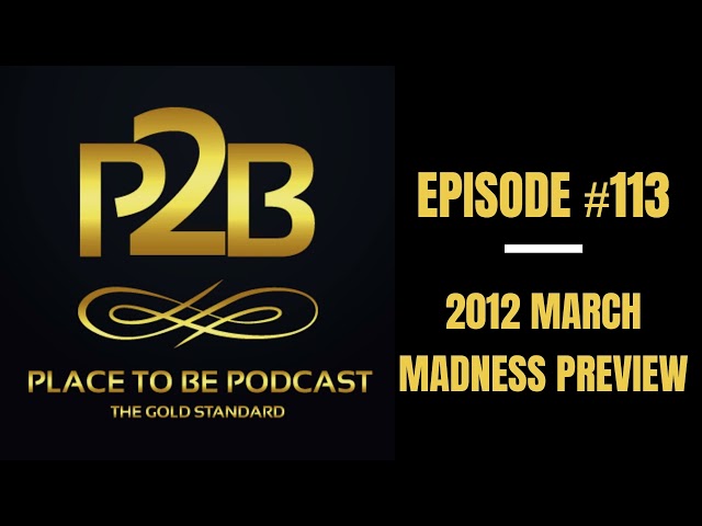 2012 March Madness Preview I Place to Be Podcast #113 | Place to Be Wrestling Network