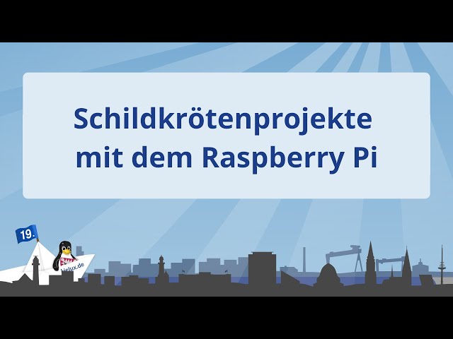 Kielux 2021 - Schildkrötenprojekte mit dem Raspberry Pi