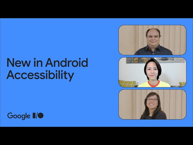 What's new in Android Accessibility