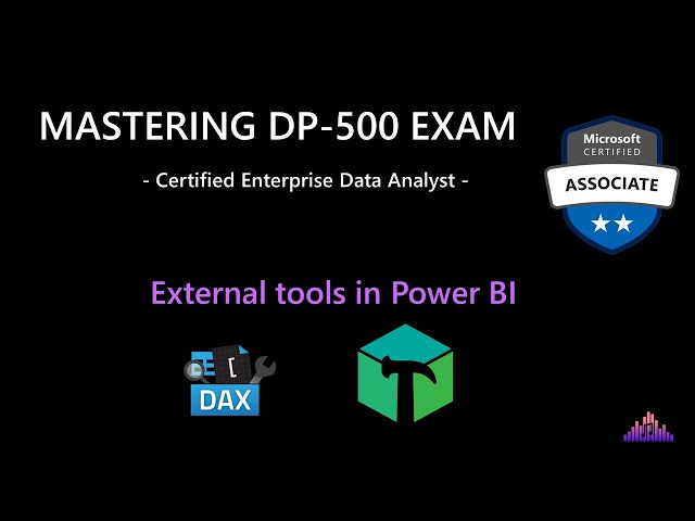 Mastering DP-500 Exam: External Tools in Power BI!