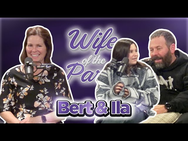 Wife of the Party  # 102 - Bert & Ila