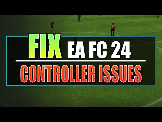 FIX EA FC 24 Controller & Gamepad Not Working On PC