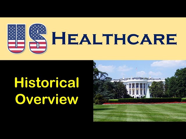 Historical Overview of U.S. Health Care Delivery