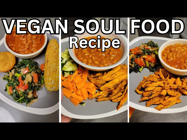Quick And Nutritious Vegan Recipes: Baked Beans, Sautéed Kale, Cornbread And Fresh Buttered Corn