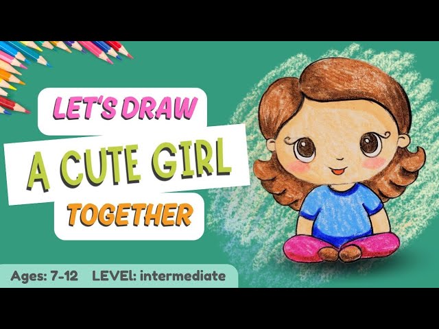 Drawing tutorial for kids 7-12. A Cute Girl drawing LESSON. ✍️🎨🖼