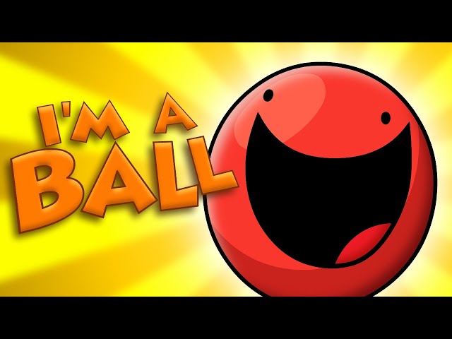 I'm A Ball