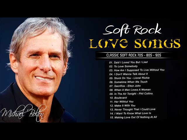 Michael Bolton, Lobo, Chicago, Rod Stewart, Eric Clapton, David Gates -Soft Rock Love Songs All