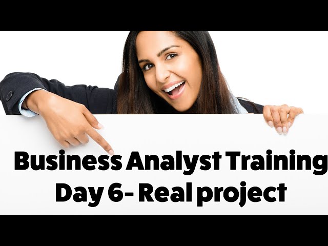 Business Analyst Training Day 6 - Real Project - #businessanalystcourse #realproject