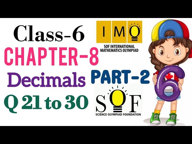 Class 6 IMO | CHAPTER 8 | Decimals | Part 2 ( 21-30)| Maths Olympiad for class 6 | Decimals class 6