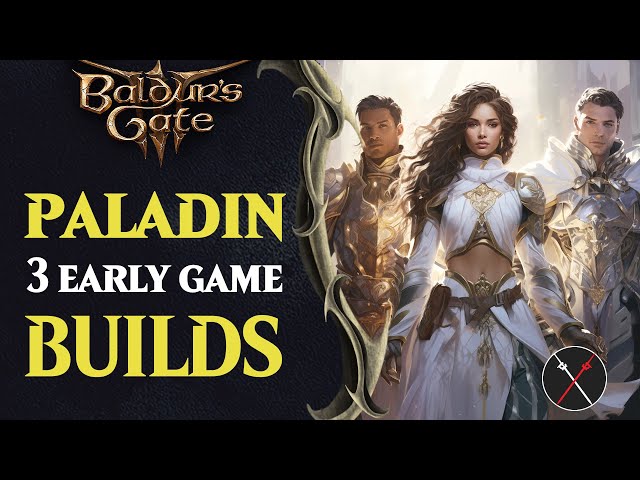 Baldur's Gate 3 Paladin Build Guide - Early Game Paladins Builds (Including Multiclassing)