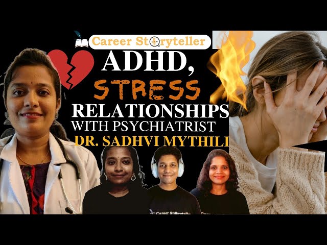 ADHD,Stress management,Divorce, relationship with psychiatrist Dr. Sadhvi Mythili|Career Storyteller