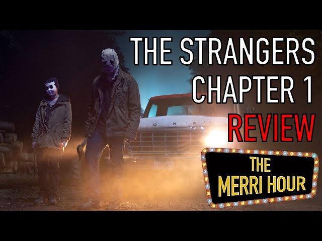 The Strangers Chapter 1 Review - The Merri Hour