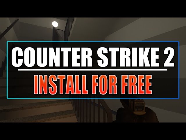 Download Counter Strike 2 Now For FREE!