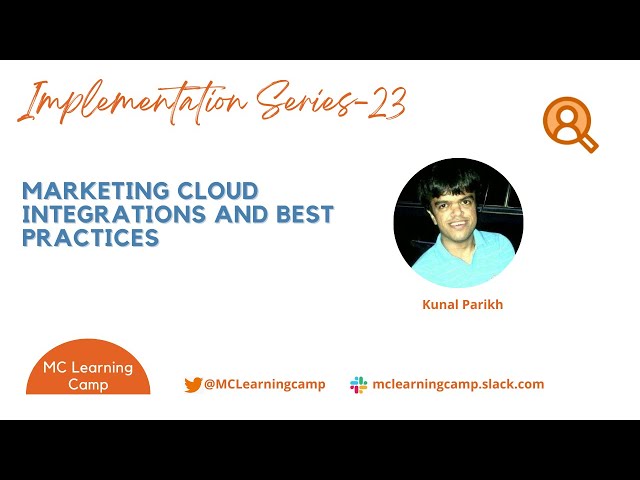Marketing Cloud Integrations and Best Practices_Kunal Parikh