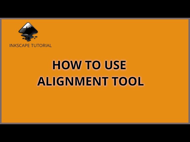 How to Use the Alignment Tool in Inkscape | Tutorial for Beginners
