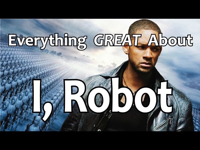 Everything GREAT About I, Robot!