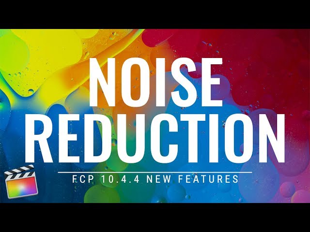 FCP 10.4.4 New Features: Video Noise Reduction
