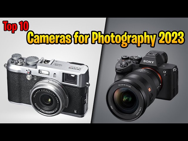 10 best cameras for photography in 2023 | Reviews | Tech Crave