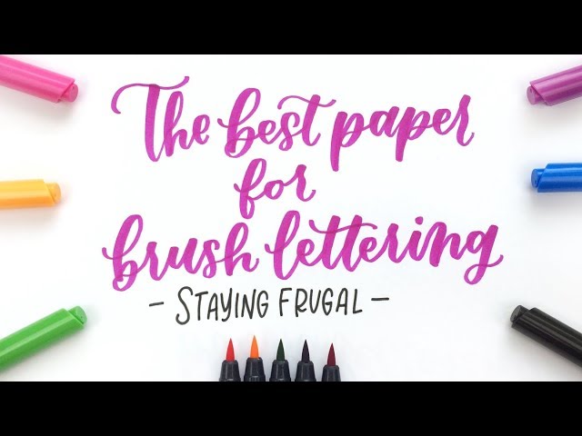 The Best Paper for Brush Lettering (staying frugal)