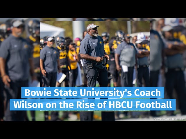 Bowie State Coach Damon Wilson Talks the Rise of HBCU Football