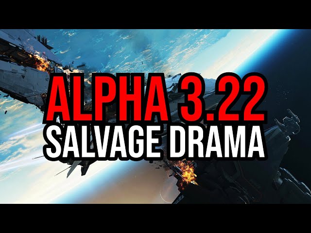 Star Citizen Alpha 3.22 Salvage Drama - It's Too Basic!