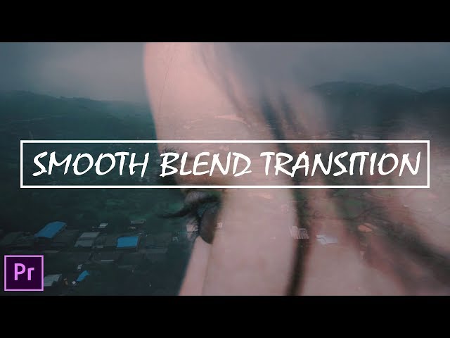 Smooth blend Transition for videos // Premiere Pro