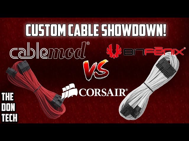 Corsair vs BitFenix vs Cablemod Power Supply Cables - The Don Tech