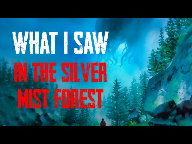 "The Silver Mist Forest" | Creepypasta | Horror Story