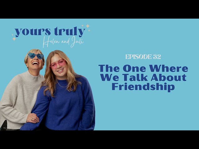 Ep 32 - The One Where We Talk About Friendships